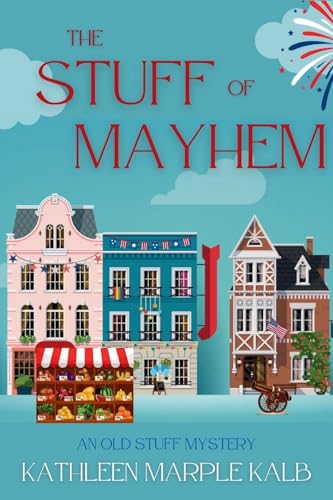 The Stuff of Mayhem: An Old Stuff Mystery von Level Best Books