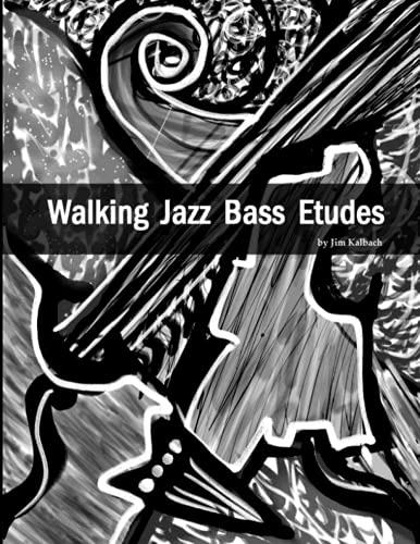 Walking Jazz Bass Etudes von CreateSpace Independent Publishing Platform