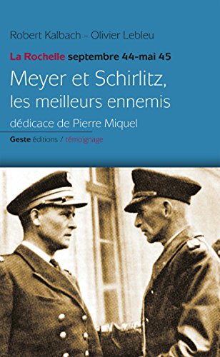 Meyer et Schirlitz les Meilleurs Ennemis la Rochelle: La Rochelle, septembre 1944 - mai 1945