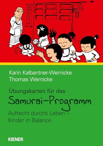 Samurai-Programm Übungskarten: Aufrecht durchs Leben – Kinder in Balance von KIENER Verlag