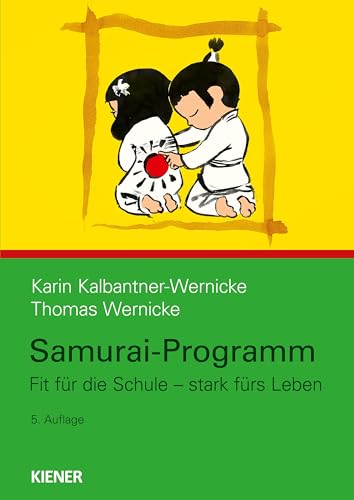 Samurai-Programm: Mit Shiatsu fit für die Schule – stark fürs Leben von Kiener Verlag