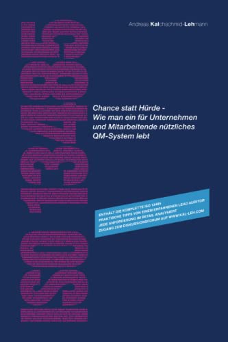 ISO 13485 - Chance statt Hürde: Wie man ein für Unternehmen und Mitarbeitende nützliches QM-System lebt von Independently published
