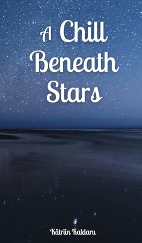 A Chill Beneath Stars von Swan Charm Publishing
