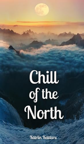 Chill of the North von Swan Charm Publishing