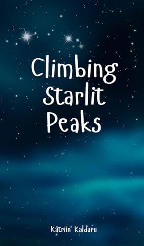 Climbing Starlit Peaks von Swan Charm Publishing