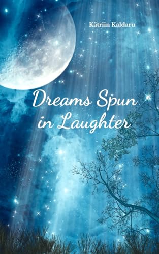 Dreams Spun in Laughter von Swan Charm Publishing