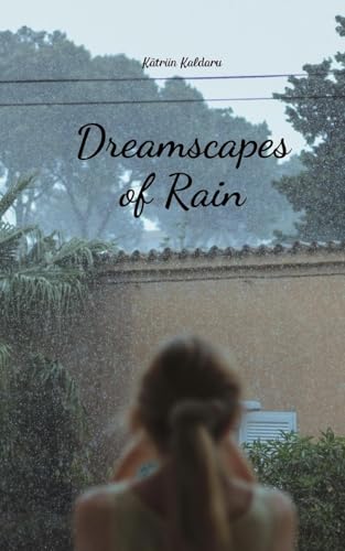 Dreamscapes of Rain von Swan Charm Publishing