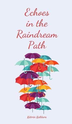Echoes in the Raindream Path von Swan Charm Publishing