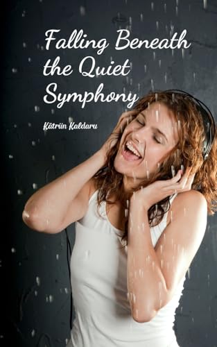Falling Beneath the Quiet Symphony von Swan Charm Publishing