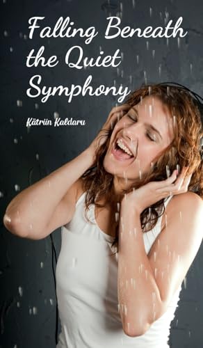 Falling Beneath the Quiet Symphony von Swan Charm Publishing