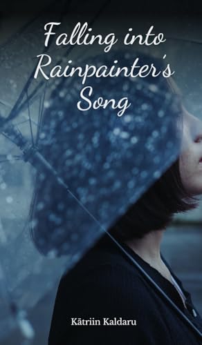 Falling into Rainpainter's Song von Swan Charm Publishing