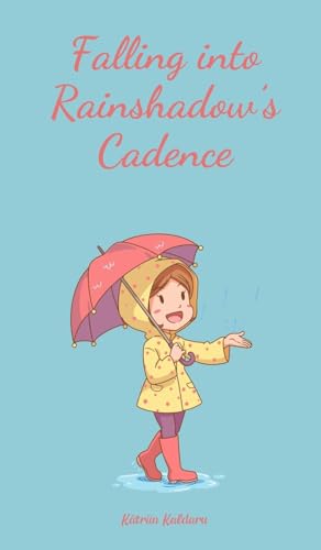 Falling into Rainshadow's Cadence von Swan Charm Publishing