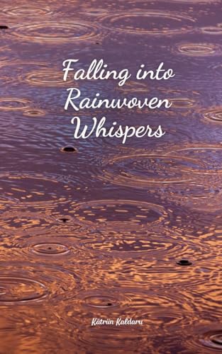 Falling into Rainwoven Whispers von Swan Charm Publishing
