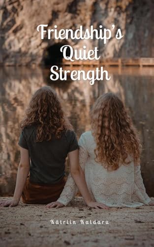 Friendship's Quiet Strength von Swan Charm Publishing
