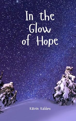 In the Glow of Hope von Swan Charm Publishing