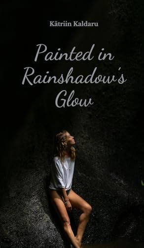 Painted in Rainshadow's Glow von Swan Charm Publishing