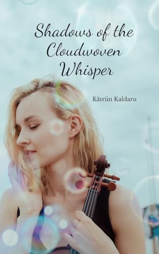 Shadows of the Cloudwoven Whisper von Swan Charm Publishing