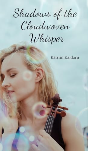 Shadows of the Cloudwoven Whisper von Swan Charm Publishing