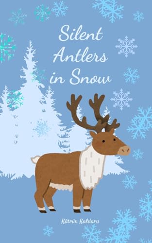 Silent Antlers in Snow von Swan Charm Publishing