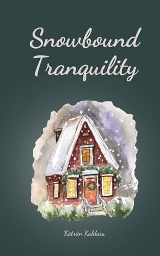 Snowbound Tranquility von Swan Charm Publishing