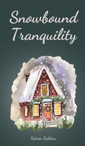 Snowbound Tranquility von Swan Charm Publishing