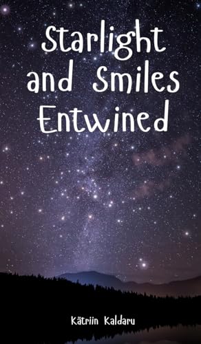 Starlight and Smiles Entwined von Swan Charm Publishing