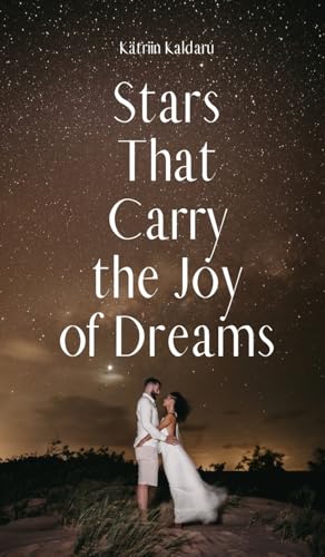 Stars That Carry the Joy of Dreams von Swan Charm Publishing