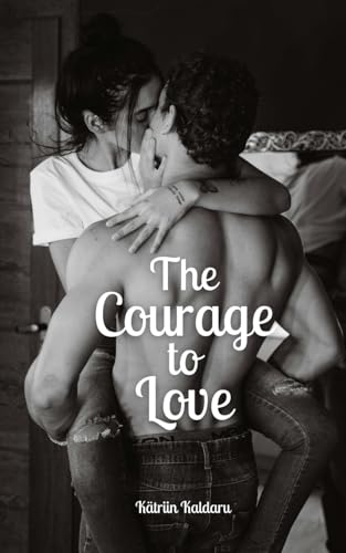 The Courage to Love von Swan Charm Publishing