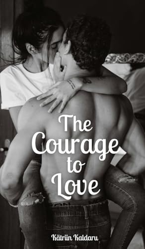 The Courage to Love von Swan Charm Publishing
