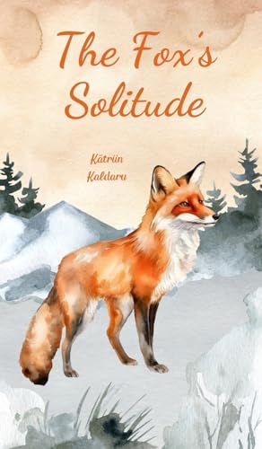 The Fox's Solitude von Swan Charm Publishing