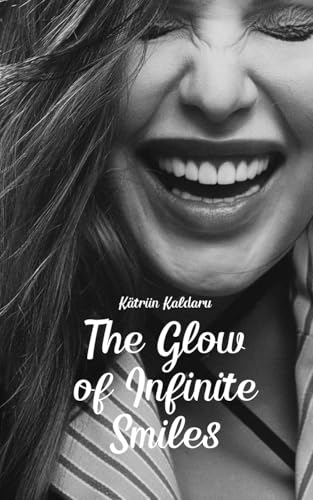 The Glow of Infinite Smiles von Swan Charm Publishing