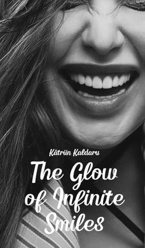 The Glow of Infinite Smiles von Swan Charm Publishing
