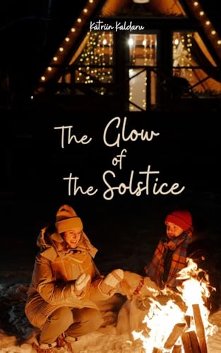 The Glow of the Solstice The Glow of the Solstice von Swan Charm Publishing