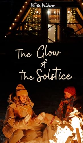 The Glow of the Solstice von Swan Charm Publishing