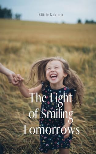 The Light of Smiling Tomorrows von Swan Charm Publishing