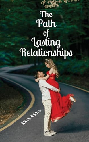 The Path of Lasting Relationships von Swan Charm Publishing