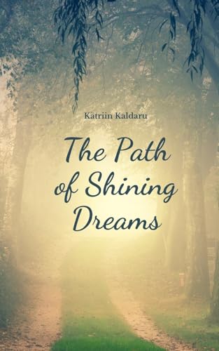 The Path of Shining Dreams von Swan Charm Publishing