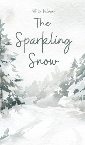 The Sparkling Snow von Swan Charm Publishing