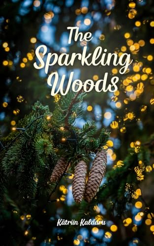 The Sparkling Woods von Swan Charm Publishing