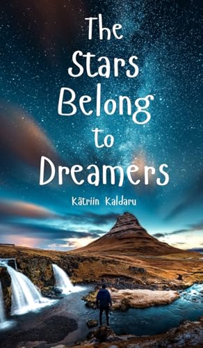 The Stars Belong to Dreamers The Stars Belong to Dreamers von Swan Charm Publishing