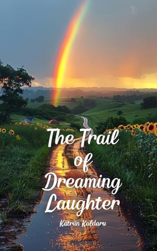 The Trail of Dreaming Laughter von Swan Charm Publishing