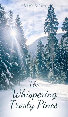 The Whispering Frosty Pines von Swan Charm Publishing