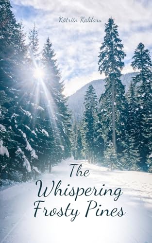 The Whispering Frosty Pines von Swan Charm Publishing