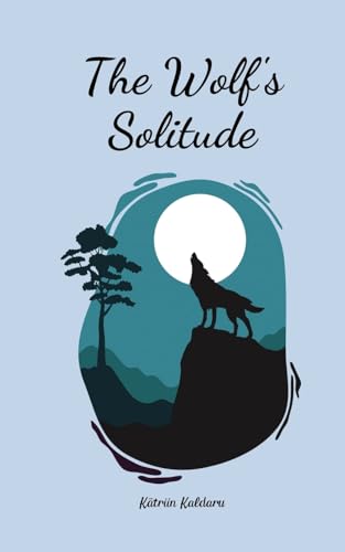 The Wolf's Solitude von Swan Charm Publishing