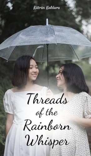 Threads of the Rainborn Whisper von Swan Charm Publishing