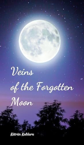 Veins of the Forgotten Moon von Swan Charm
