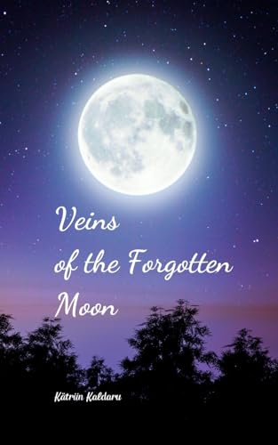 Veins of the Forgotten Moon von Swan Charm