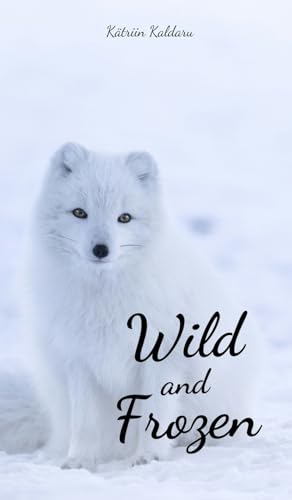 Wild and Frozen von Swan Charm Publishing