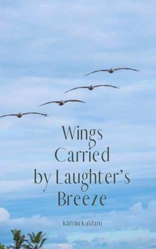 Wings Carried by Laughter's Breeze von Swan Charm Publishing