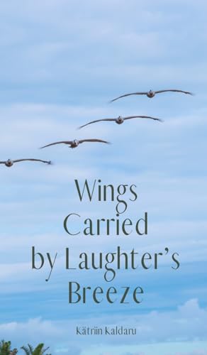Wings Carried by Laughter's Breeze von Swan Charm Publishing